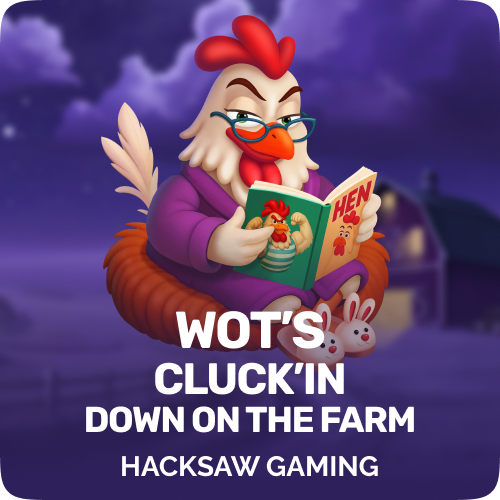Wot’s Cluck’in Down on the farm
