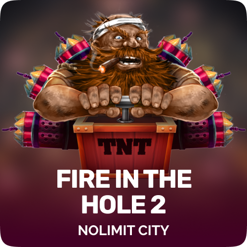 Fire in the Hole 2